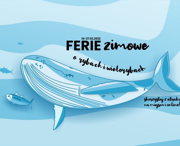 Ferie zimowe • o rybach i wielorybach | 14-27.02