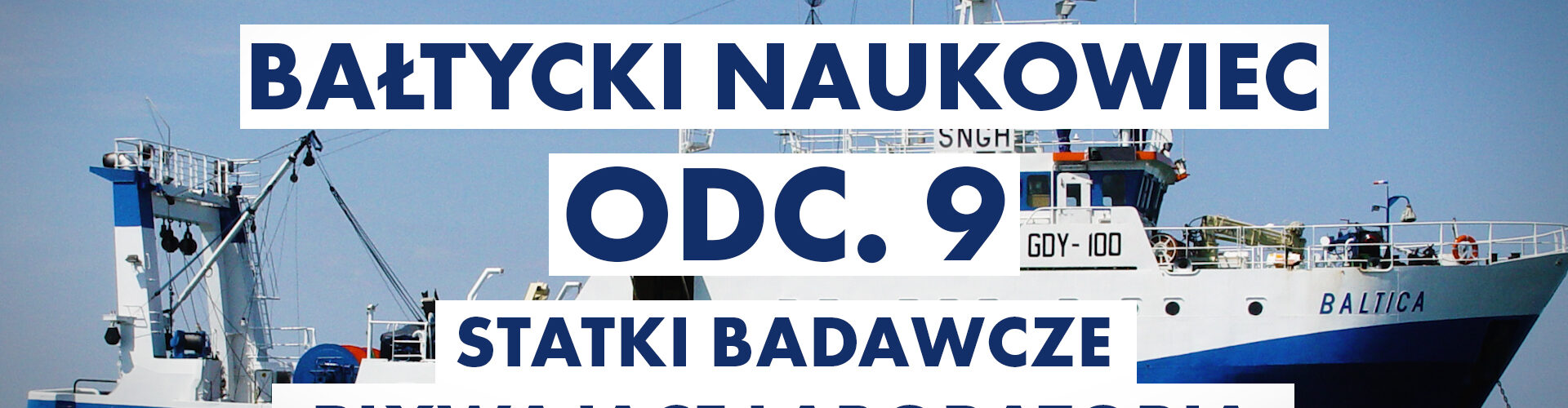 Odc. 9: Statki badawcze – pływające laboratoria