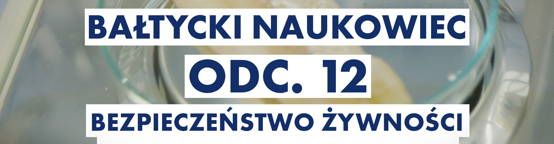 Odc. 12: Bezpieczeństwo żywności pochodzenia morskiego