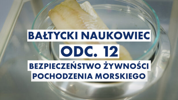 Odc. 12: Bezpieczeństwo żywności pochodzenia morskiego