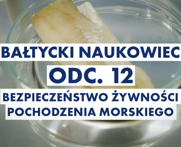 Odc. 12: Bezpieczeństwo żywności pochodzenia morskiego